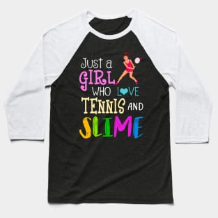 Just A Girl Who Loves Tennis And Slime Baseball T-Shirt